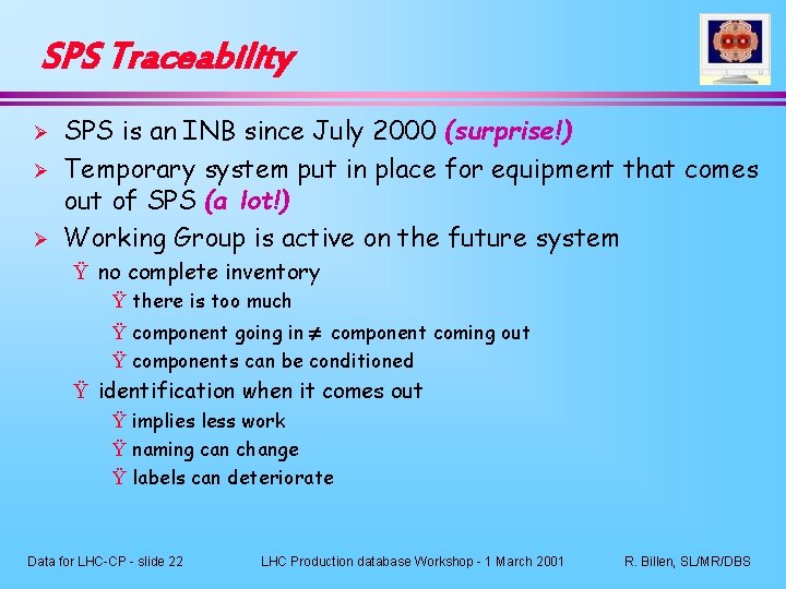 SPS Traceability Ø Ø Ø SPS is an INB since July 2000 (surprise!) Temporary