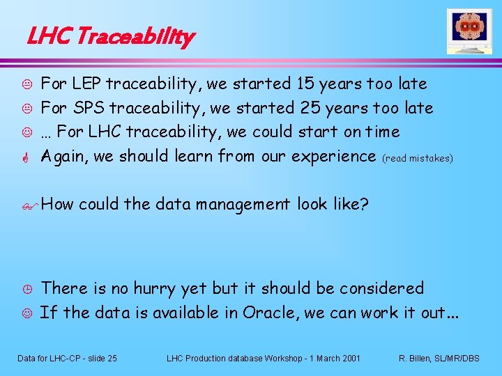 LHC Traceability K K J G For LEP traceability, we started 15 years too