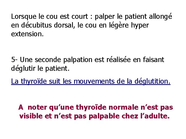 Lorsque le cou est court : palper le patient allongé en décubitus dorsal, le