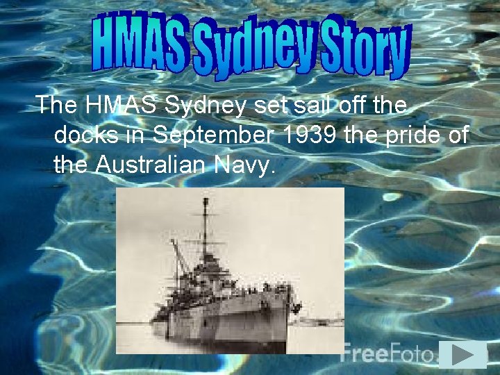 The HMAS Sydney set sail off the docks in September 1939 the pride of