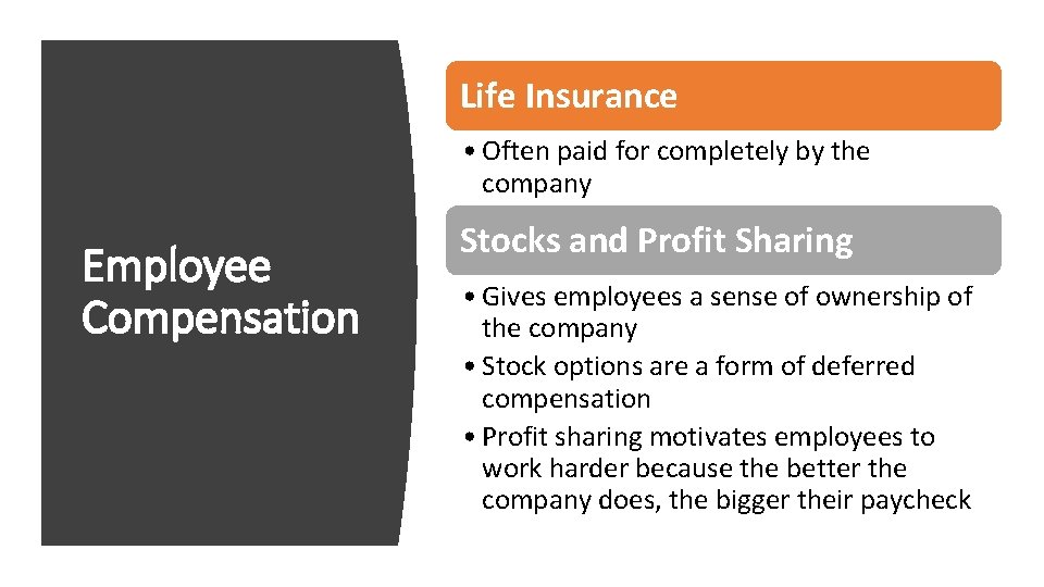 Life Insurance • Often paid for completely by the company Employee Compensation Stocks and