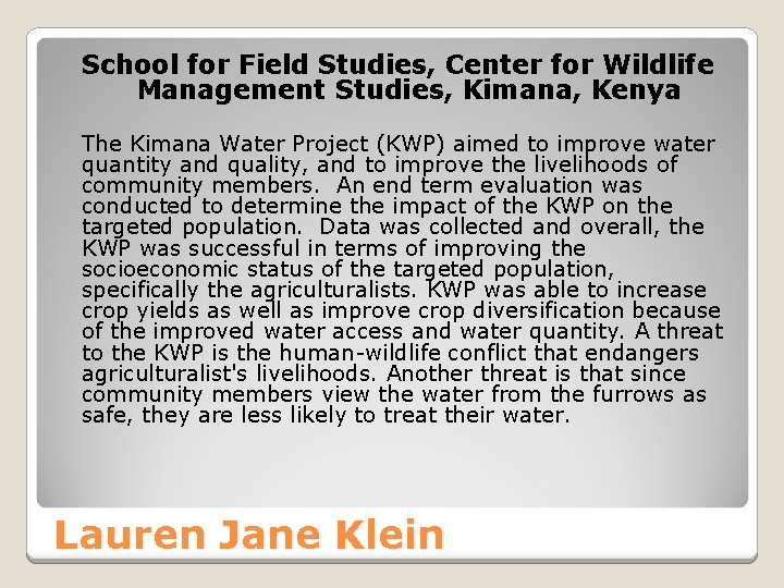 School for Field Studies, Center for Wildlife Management Studies, Kimana, Kenya The Kimana Water