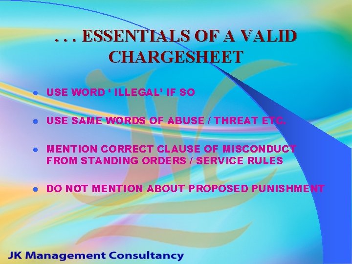 . . . ESSENTIALS OF A VALID CHARGESHEET l USE WORD ‘ ILLEGAL’ IF