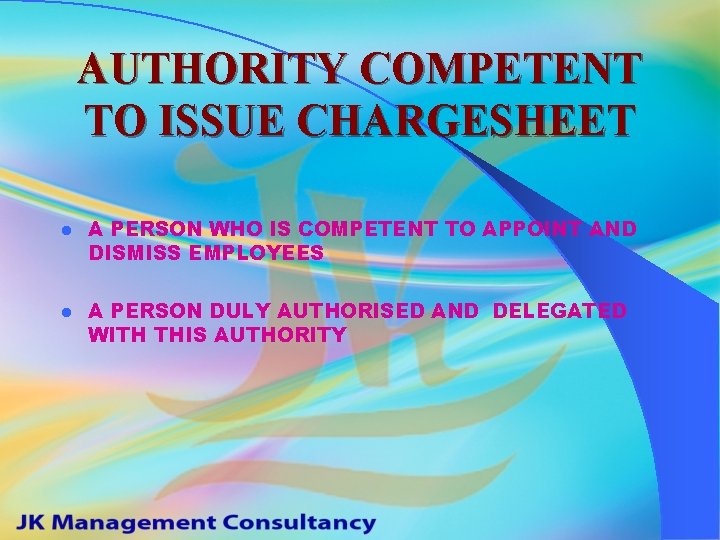 AUTHORITY COMPETENT TO ISSUE CHARGESHEET l A PERSON WHO IS COMPETENT TO APPOINT AND