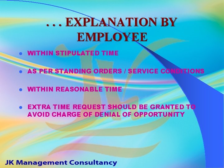 . . . EXPLANATION BY EMPLOYEE l WITHIN STIPULATED TIME l AS PER STANDING