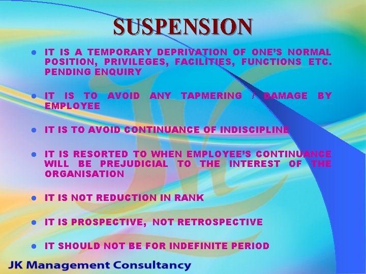 SUSPENSION l IT IS A TEMPORARY DEPRIVATION OF ONE’S NORMAL POSITION, PRIVILEGES, FACILITIES, FUNCTIONS