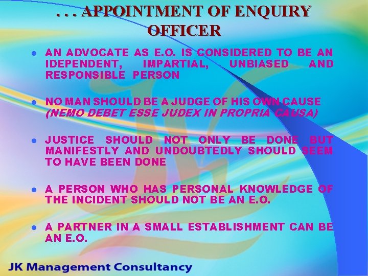 . . . APPOINTMENT OF ENQUIRY OFFICER l AN ADVOCATE AS E. O. IS