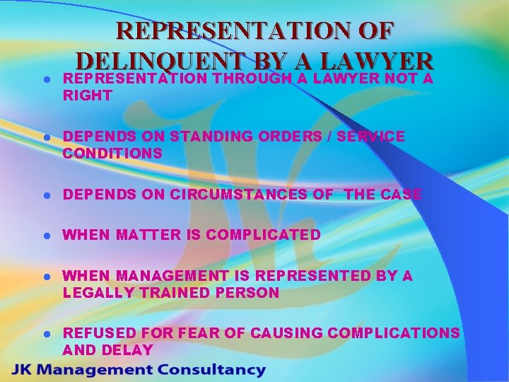 REPRESENTATION OF DELINQUENT BY A LAWYER l REPRESENTATION THROUGH A LAWYER NOT A RIGHT
