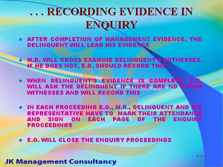 . . . RECORDING EVIDENCE IN ENQUIRY l AFTER COMPLETION OF MANAGEMENT EVIDENCE, THE