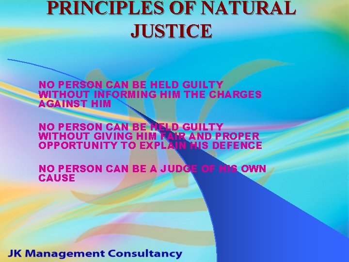 PRINCIPLES OF NATURAL JUSTICE NO PERSON CAN BE HELD GUILTY WITHOUT INFORMING HIM THE