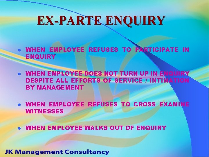 EX-PARTE ENQUIRY l WHEN EMPLOYEE REFUSES TO PARTICIPATE IN ENQUIRY l WHEN EMPLOYEE DOES