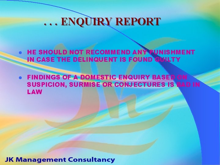 . . . ENQUIRY REPORT l HE SHOULD NOT RECOMMEND ANY PUNISHMENT IN CASE