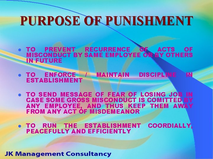 PURPOSE OF PUNISHMENT l TO PREVENT RECURRENCE OF ACTS OF MISCONDUCT BY SAME EMPLOYEE