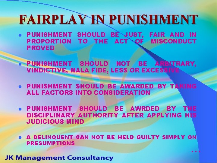 FAIRPLAY IN PUNISHMENT l PUNISHMENT SHOULD BE JUST, FAIR AND IN PROPORTION TO THE