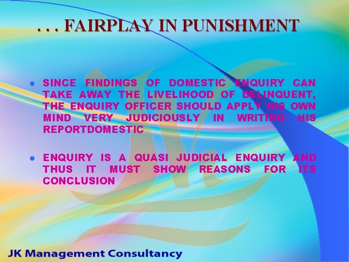 . . . FAIRPLAY IN PUNISHMENT l SINCE FINDINGS OF DOMESTIC ENQUIRY CAN TAKE