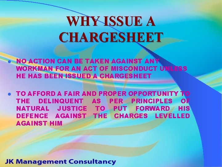 WHY ISSUE A CHARGESHEET l NO ACTION CAN BE TAKEN AGAINST ANY WORKMAN FOR