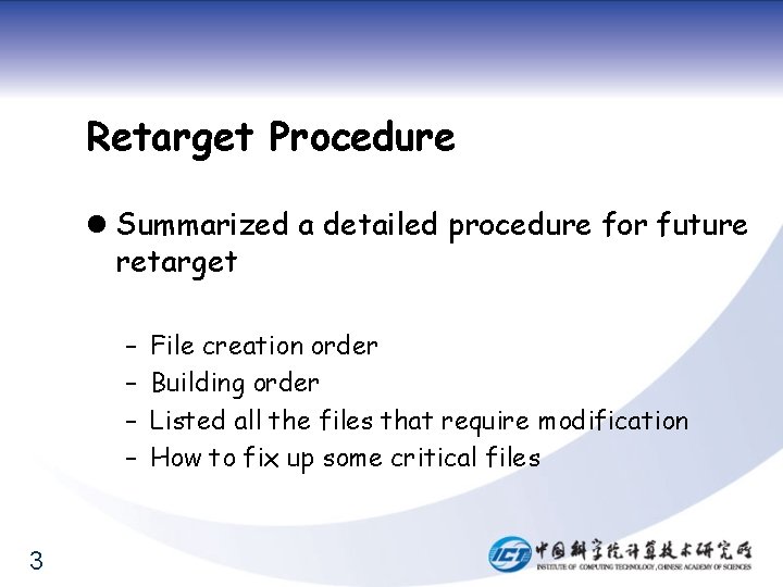 Retarget Procedure l Summarized a detailed procedure for future retarget – – 3 File