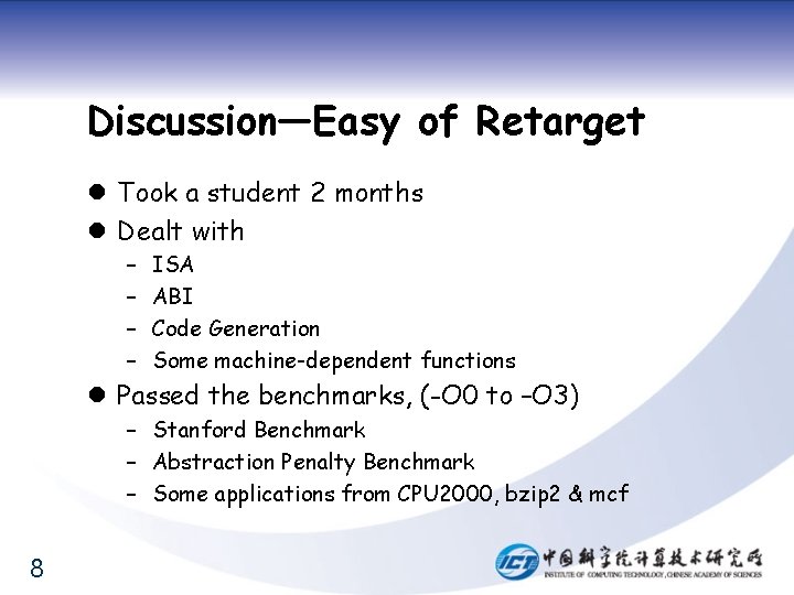 Discussion—Easy of Retarget l Took a student 2 months l Dealt with – –
