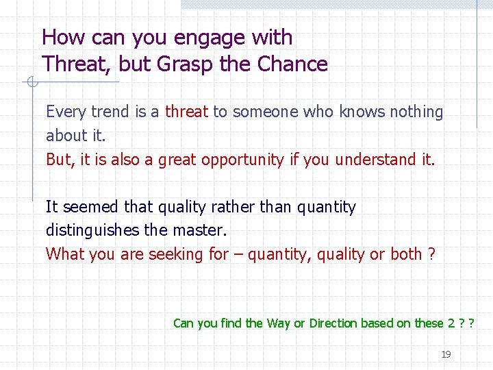 How can you engage with Threat, but Grasp the Chance Every trend is a