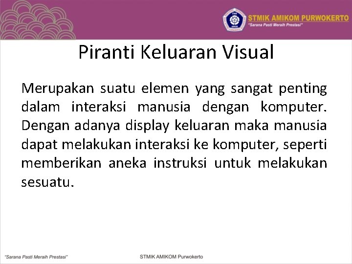 Piranti Keluaran Visual Merupakan suatu elemen yang sangat penting dalam interaksi manusia dengan komputer.