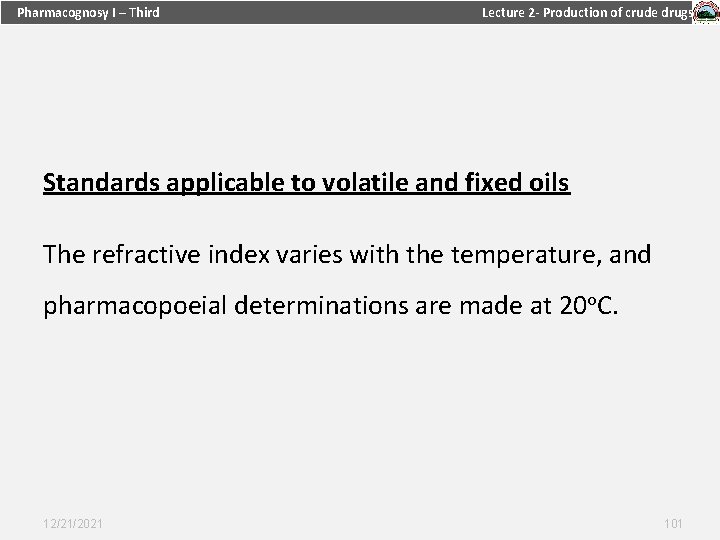 Pharmacognosy I – Third Lecture 2 - Production of crude drugs Standards applicable to