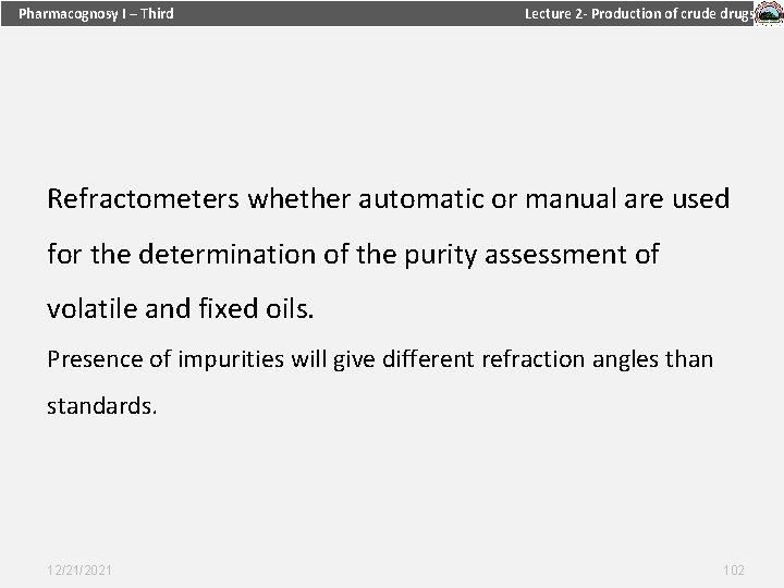 Pharmacognosy I – Third Lecture 2 - Production of crude drugs Refractometers whether automatic