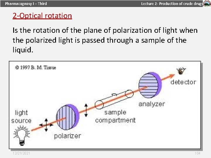 Pharmacognosy I – Third Lecture 2 - Production of crude drugs 2 -Optical rotation