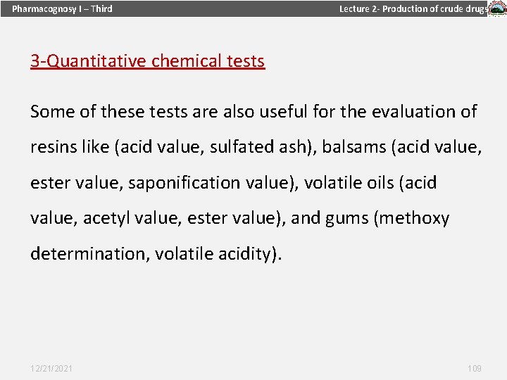 Pharmacognosy I – Third Lecture 2 - Production of crude drugs 3 -Quantitative chemical