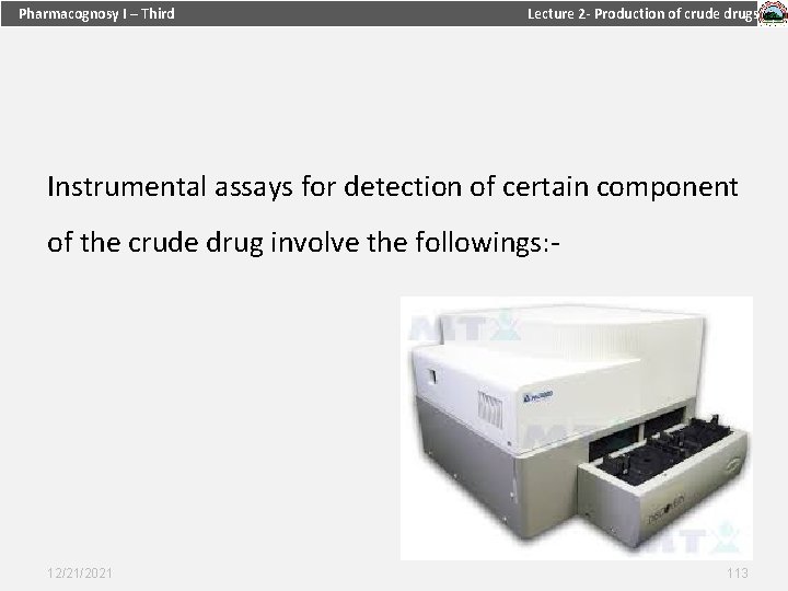 Pharmacognosy I – Third Lecture 2 - Production of crude drugs Instrumental assays for