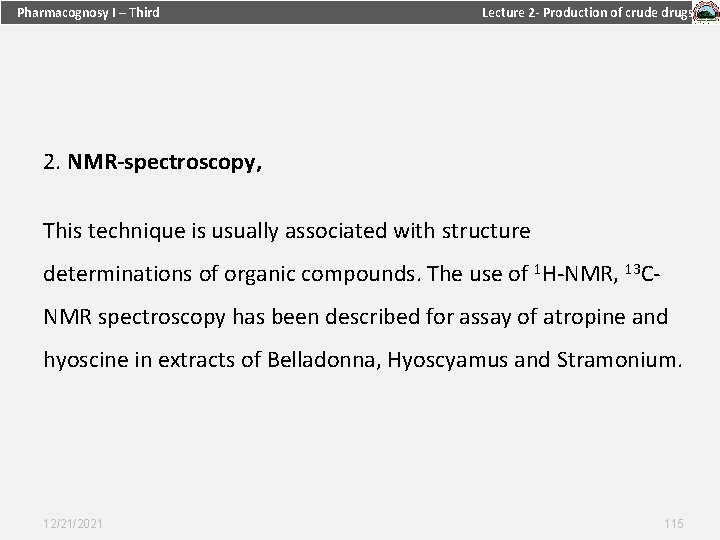 Pharmacognosy I – Third Lecture 2 - Production of crude drugs 2. NMR-spectroscopy, This