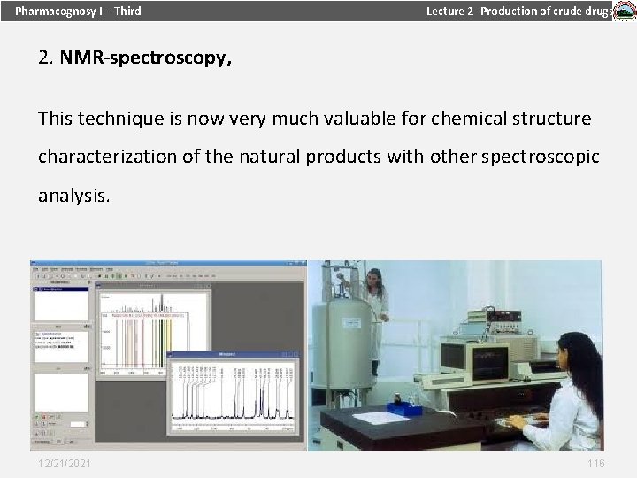 Pharmacognosy I – Third Lecture 2 - Production of crude drugs 2. NMR-spectroscopy, This