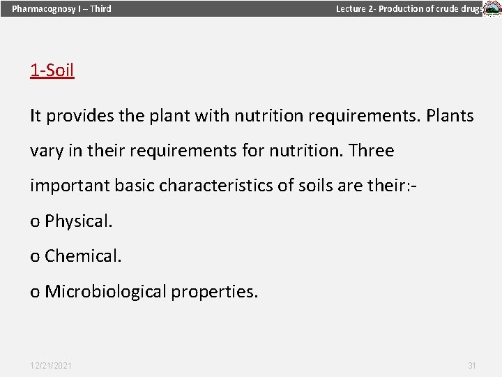 Pharmacognosy I – Third Lecture 2 - Production of crude drugs 1 -Soil It
