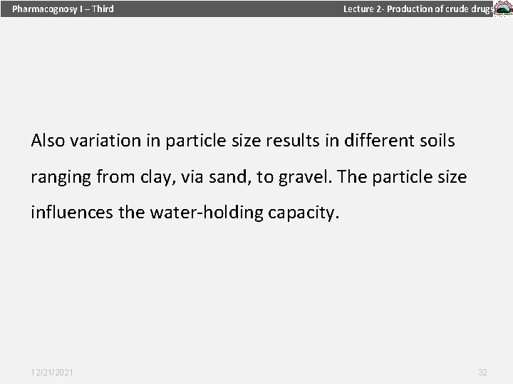 Pharmacognosy I – Third Lecture 2 - Production of crude drugs Also variation in