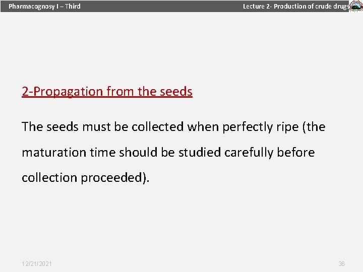 Pharmacognosy I – Third Lecture 2 - Production of crude drugs 2 -Propagation from