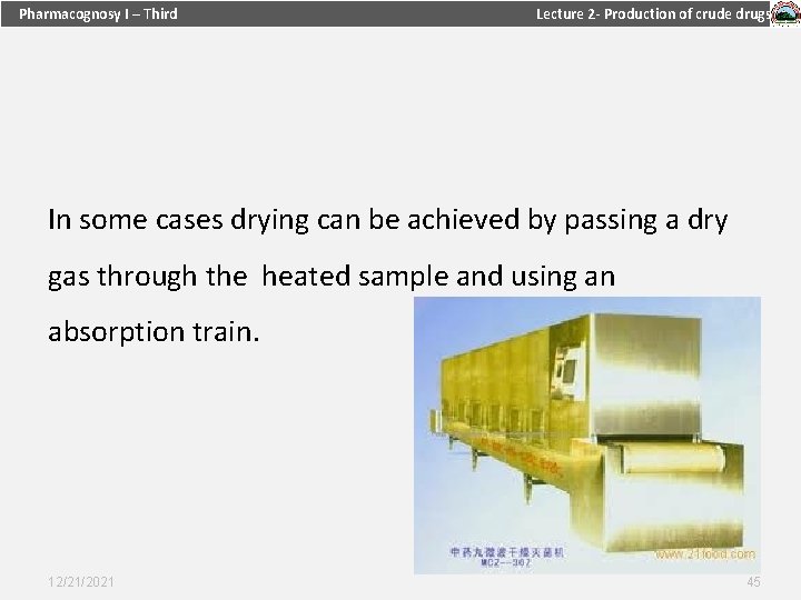 Pharmacognosy I – Third Lecture 2 - Production of crude drugs In some cases