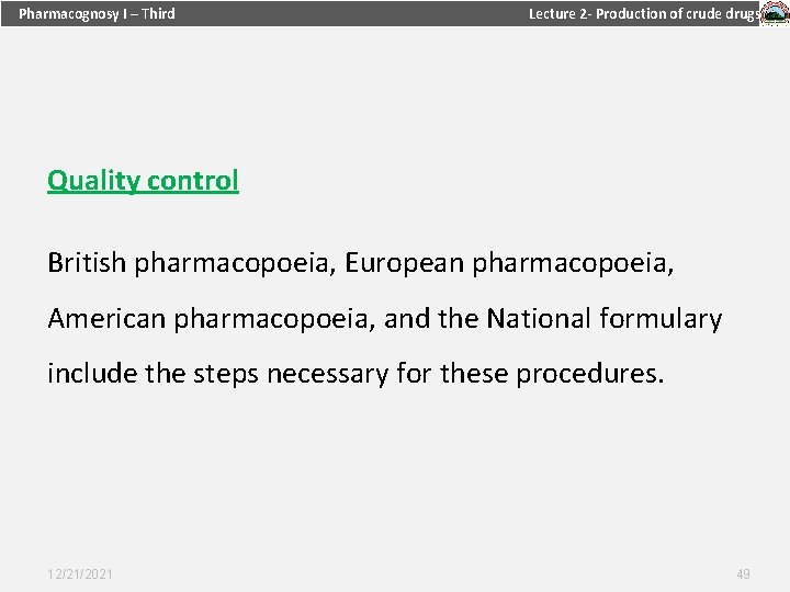 Pharmacognosy I – Third Lecture 2 - Production of crude drugs Quality control British