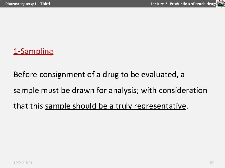 Pharmacognosy I – Third Lecture 2 - Production of crude drugs 1 -Sampling Before