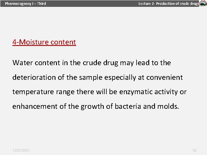 Pharmacognosy I – Third Lecture 2 - Production of crude drugs 4 -Moisture content