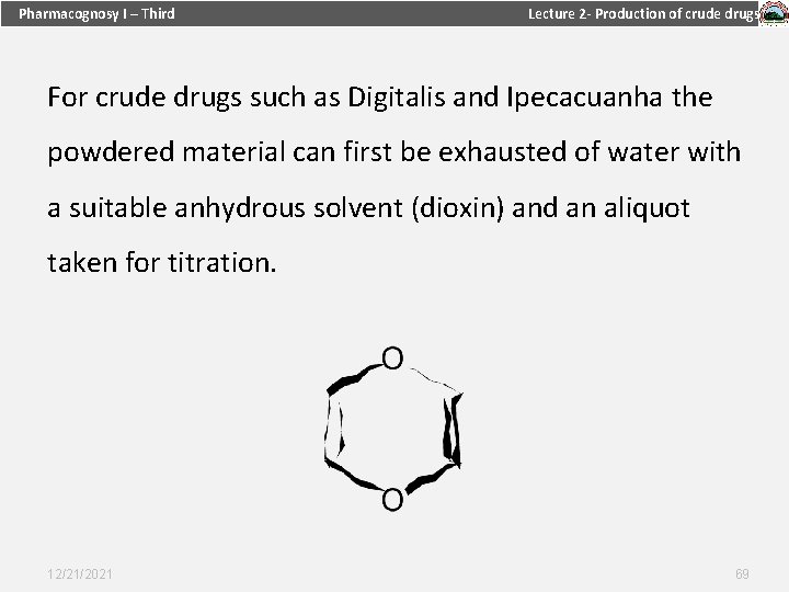Pharmacognosy I – Third Lecture 2 - Production of crude drugs For crude drugs