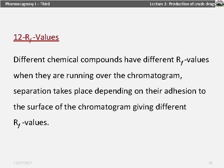 Pharmacognosy I – Third Lecture 2 - Production of crude drugs 12 -Rf -Values