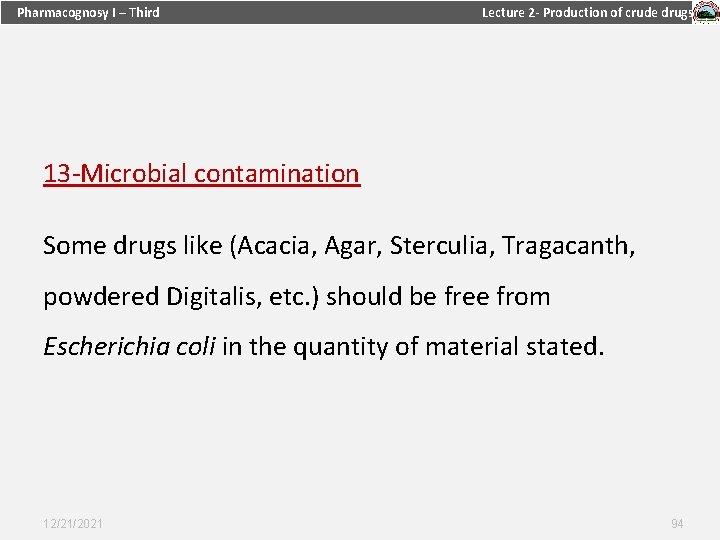 Pharmacognosy I – Third Lecture 2 - Production of crude drugs 13 -Microbial contamination