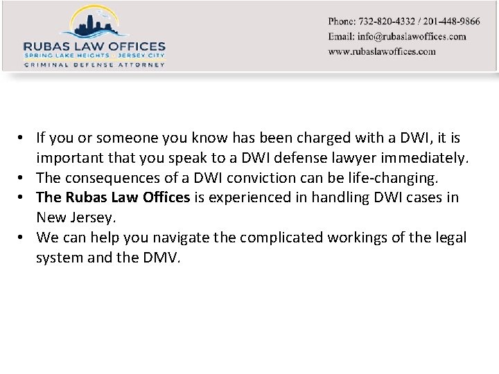  • If you or someone you know has been charged with a DWI,