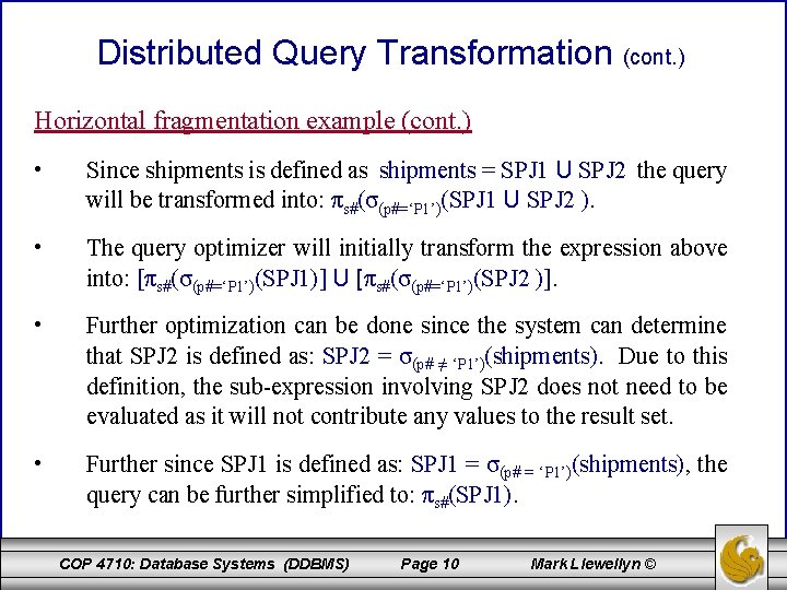 Distributed Query Transformation (cont. ) Horizontal fragmentation example (cont. ) • Since shipments is
