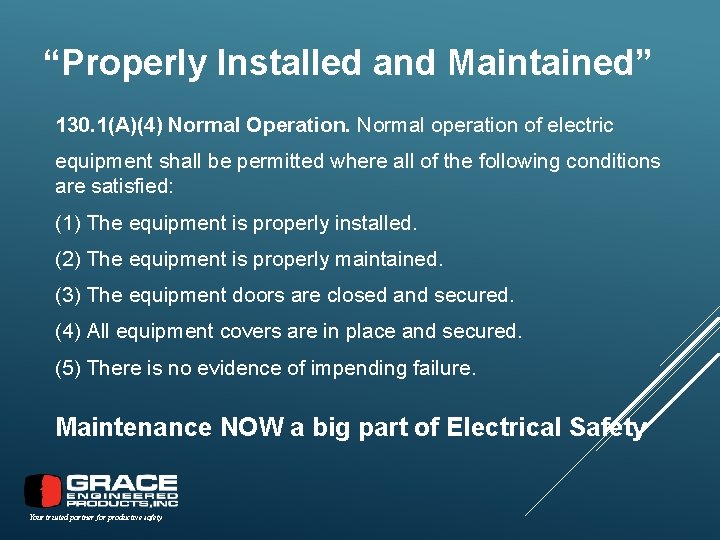 “Properly Installed and Maintained” 130. 1(A)(4) Normal Operation. Normal operation of electric equipment shall