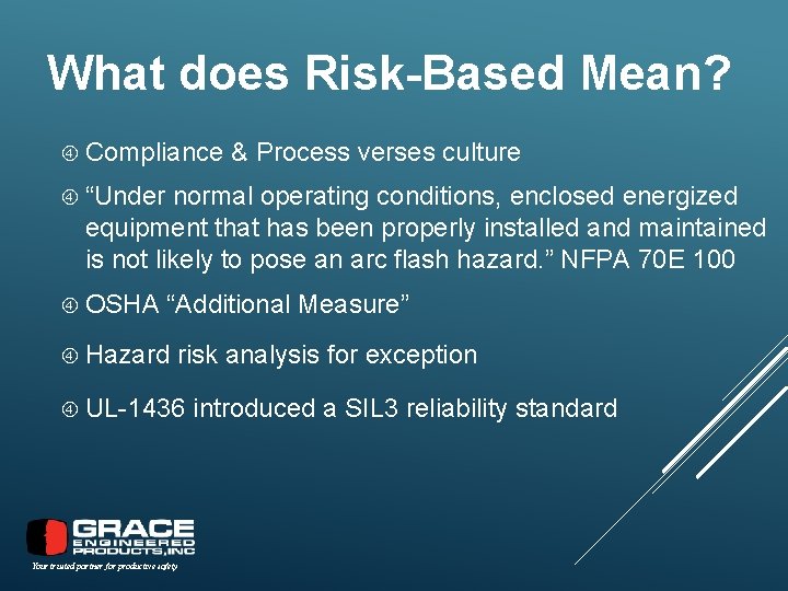 What does Risk-Based Mean? Compliance & Process verses culture “Under normal operating conditions, enclosed