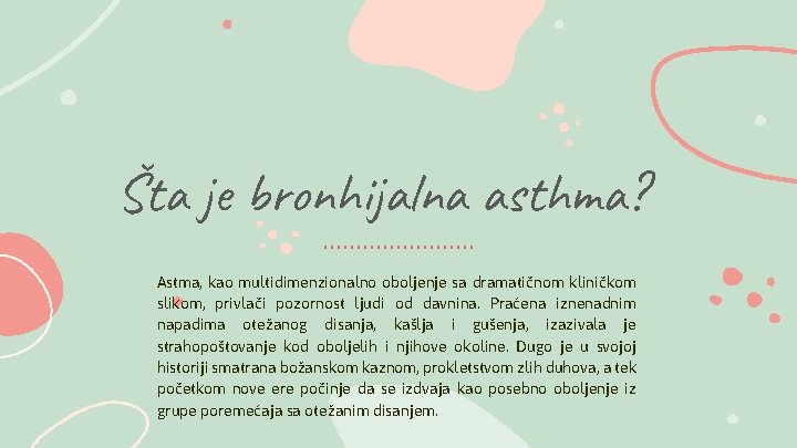 Šta je bronhijalna asthma? Astma, kao multidimenzionalno oboljenje sa dramatičnom kliničkom slikom, privlači pozornost