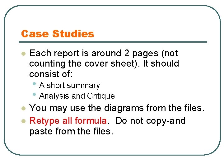 Case Studies l Each report is around 2 pages (not counting the cover sheet).