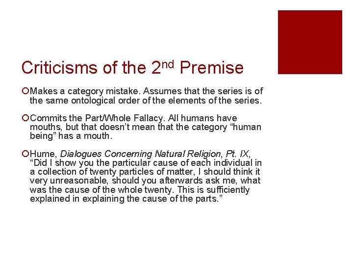 Criticisms of the 2 nd Premise ¡ Makes a category mistake. Assumes that the