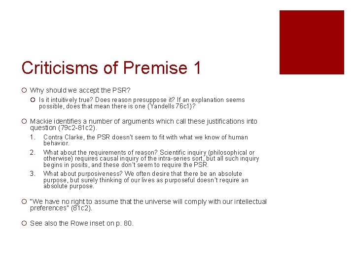 Criticisms of Premise 1 ¡ Why should we accept the PSR? ¡ Is it