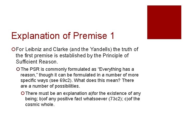 Explanation of Premise 1 ¡For Leibniz and Clarke (and the Yandells) the truth of